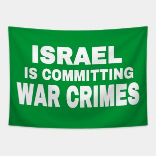 Israel IS Committing War Crimes - White - Back Tapestry