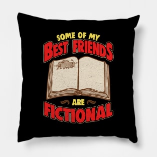 Bookworm Some Of My Best Friends Are Fictional Pillow