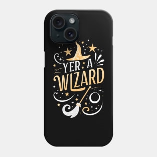 Yer a Wizard - Typography - Fantasy Phone Case