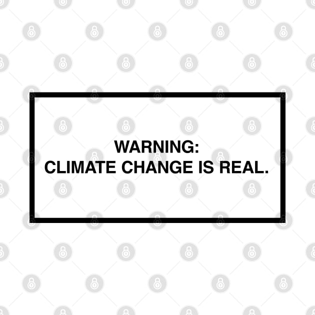 Warning: Climate change is real. by lumographica