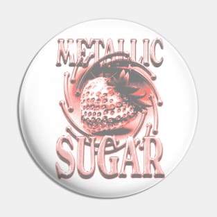 Metalic sugar Pin