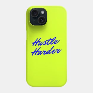 Hustle Harder Phone Case