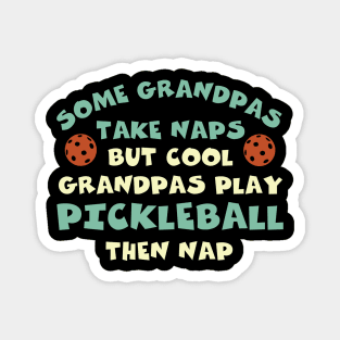 Pickleball Some Grandpas Take Naps Magnet