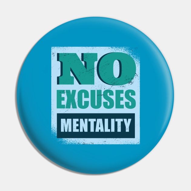 No Excuses Mentality Pin by Safdesignx