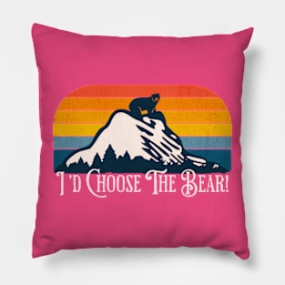 I'd Choose the Bear! Pillow