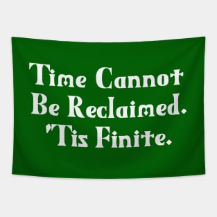 Time Cannot Be Reclaimed. 'Tis Finite. | Time Management | Life | Quotes | Green Tapestry