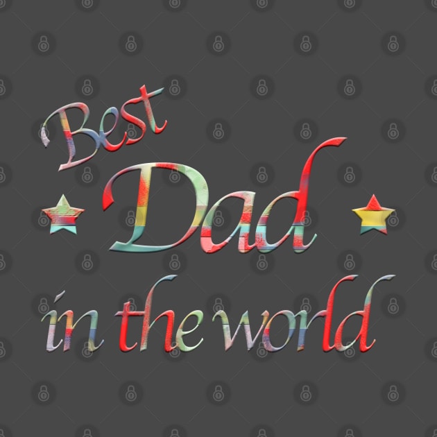 Best Dad in the world by Hispaniola-Fineart
