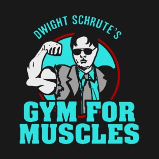 Dwight Schrute's Gym for Muscles T-Shirt