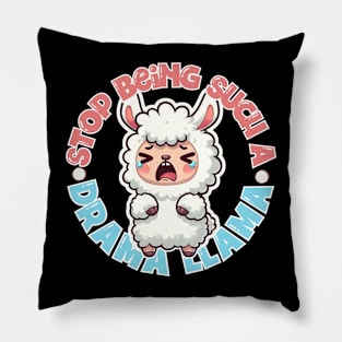 Stop being such a drama llama Pillow