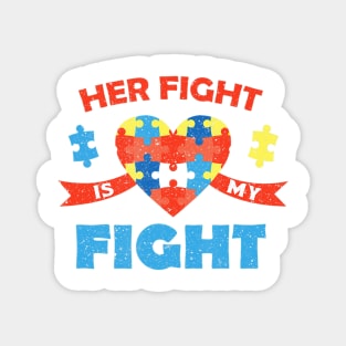 Autism Awareness Her Fight Is My Fight Neurodiversity Magnet