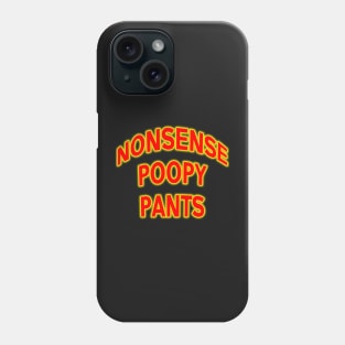 Nonsense poopy pants Ace movie quote Phone Case