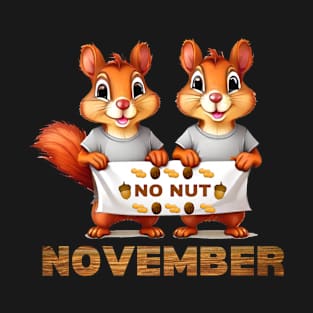 Funny Hilarious No Nut November | Humorous design T-Shirt