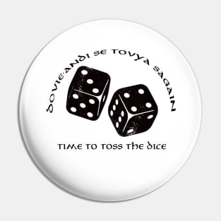 Time To Roll The Dices - Wheel of Time Pin