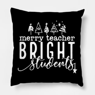 Merry Teacher Bright Students Christmas Funny Teacher Pillow