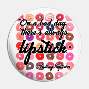 Audrey Lipstick Quote Pin