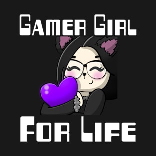 Gamer Girl For Life T-Shirt