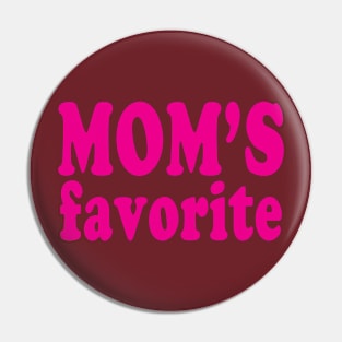 MOM's Favorite Pin