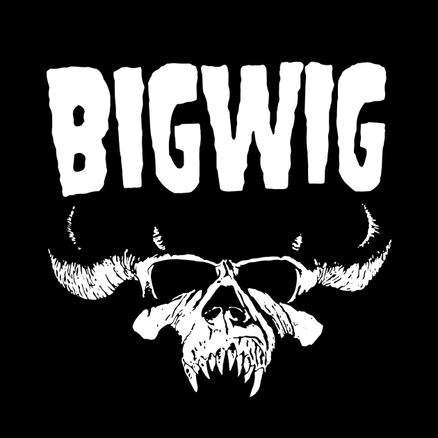 Bigwig by Bojorquez