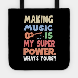 Making music is my super power Tote