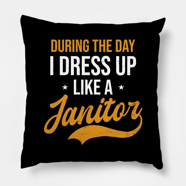 Janitor Shirt | I Dress Up Like A Janitor Pillow by Gawkclothing