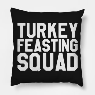 Thanksgiving Day - Turkey Feasting Squad Pillow