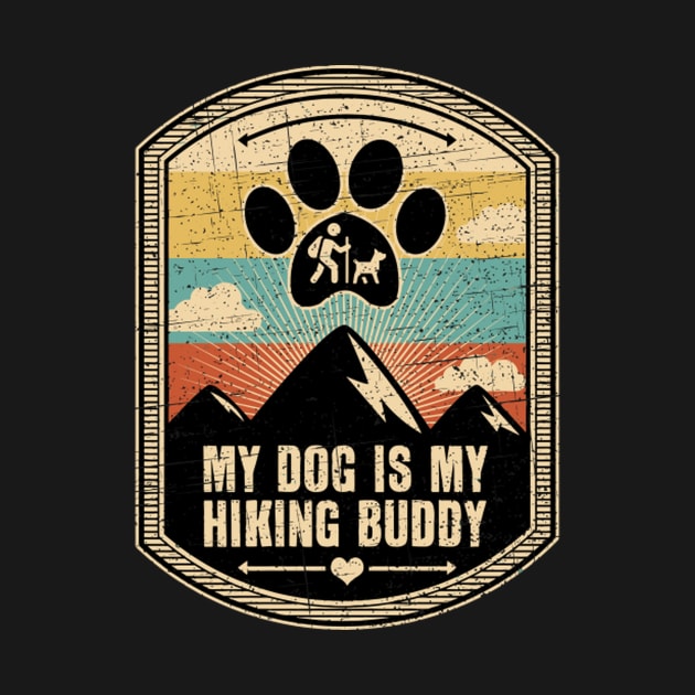 My Dog Is My Hiking Buddy by Weirdcore