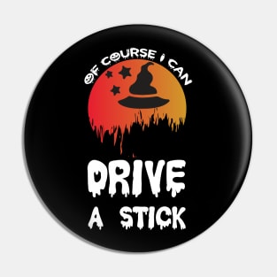 Of Course I Can Drive A Stick T Shirt For Women Men Pin