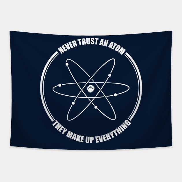 funny never trust an atom they make up everything Tapestry by A Comic Wizard