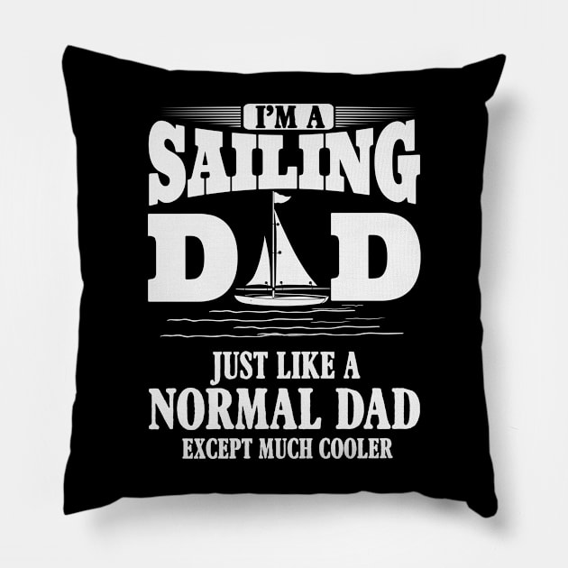 I'm A Sailing Dad Pillow by ryanjaycruz