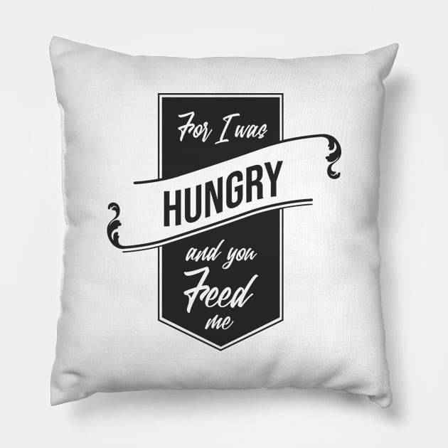 'For I Was Hungry And You Feed Me' Refugee Care Shirt Pillow by ourwackyhome