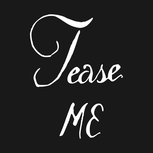 Tease Me by Oluwa290