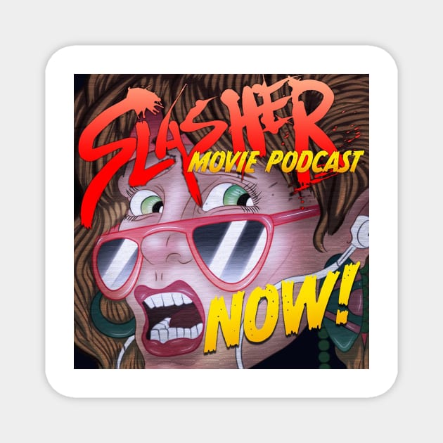 Slasher Movie Podcast Now Magnet by Phillip and Michael Talk Movies