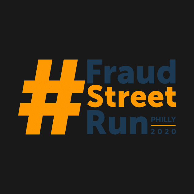 FRAUD STREET RUN PHILLY 2020 by MufaArtsDesigns