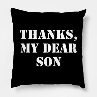 Thanks, my dear son 1 Pillow