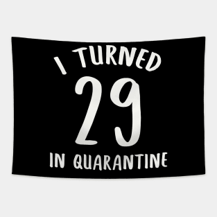 I Turned 29 In Quarantine Tapestry