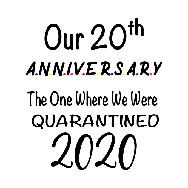 our 20th anniversary quarantined by designs4up