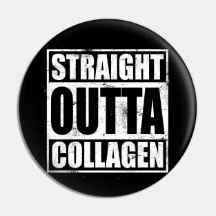 Straight Outta Collagen Ehlers Danlos Syndrome Pin