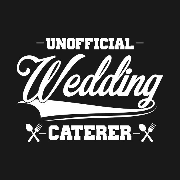 Unofficial Wedding Caterer by jslbdesigns