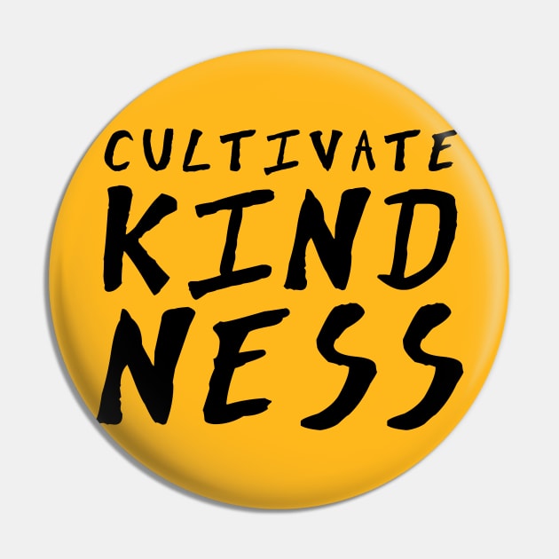 Cultivate Kindness Pin by BANWA