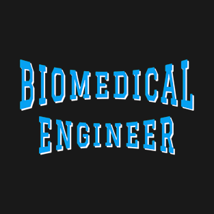 Biomedical Engineer in Turquoise Color Text T-Shirt