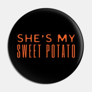 She's My Sweet Potato I Yam Pin