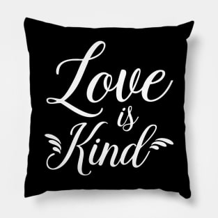 Love Is Kind Pillow