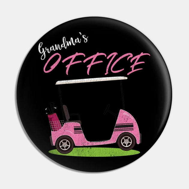 Grandma's Office Funny Golf Cart T-Shirt for Grandma Pin by bbreidenbach