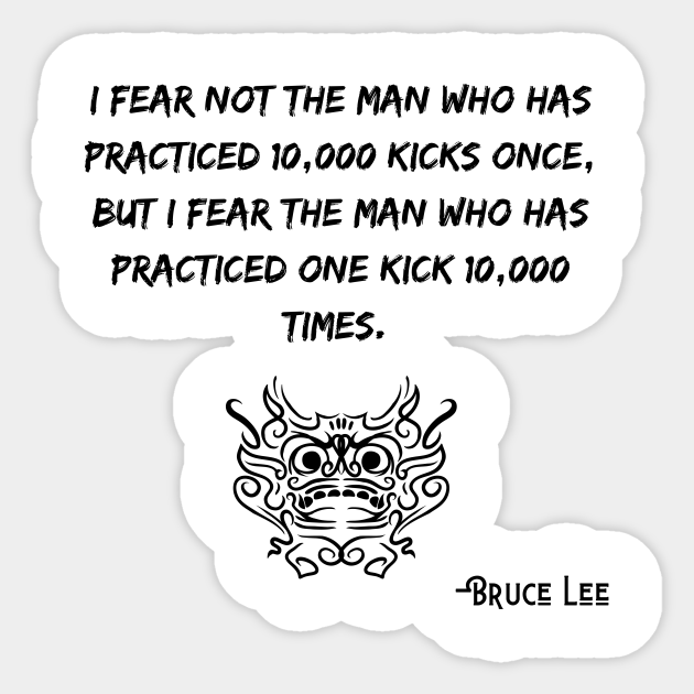 One Kick 10 000 Times Bruce Lee Quote In Black Bruce Lee Quotes Aufkleber Teepublic De