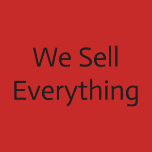 Well Sell Everything T-Shirt