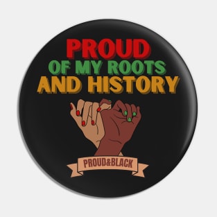 Proud of my Black Roots and Black History Pin