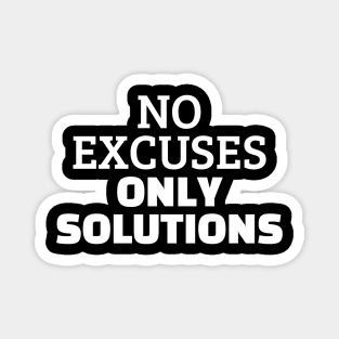 No Excuses Only Solutions Magnet