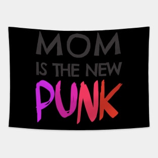 Mom is the new Punk Tapestry