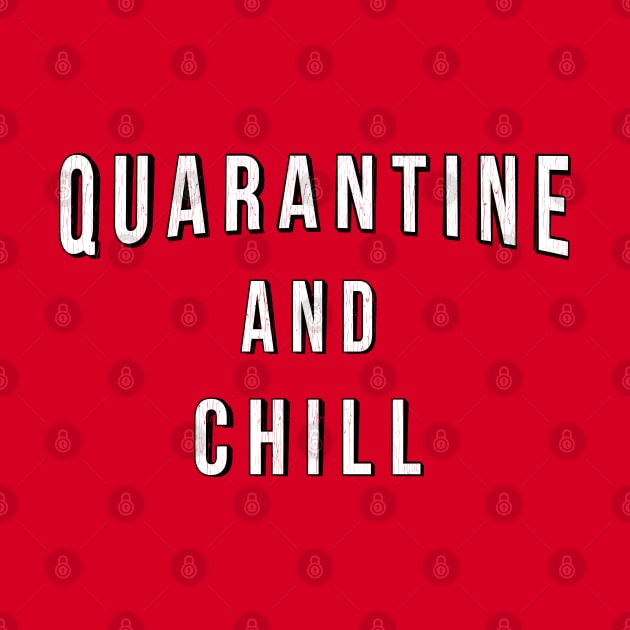 Quarantine and Chill 2020 by Dailygrind