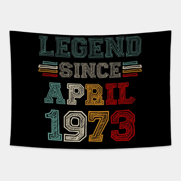 50 Years Old Legend Since April 1973 50th Birthday Tapestry by Gearlds Leonia